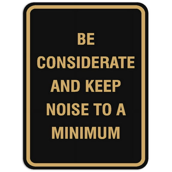 Signs ByLITA Portrait Round Be considerate keep noise to a minimum Sign - Laser-Engraved Lettering | Durable ABS Plastic | Vibrant Colors | Powerful Foam Tape (Black /Gold) - Medium