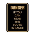 thumbnail image 1 of Signs ByLITA Portrait Round Danger If You Can Read this You're In Range Door or Wall Sign Easy Installation | Health And Safety | Building And Danger Sign (Black /Gold) - Small, 1 of 9