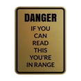 thumbnail image 1 of Signs ByLITA Portrait Round Danger If You Can Read this You're In Range Door or Wall Sign Easy Installation | Health And Safety | Building And Danger Sign (Brushed Gold) - Large, 1 of 9