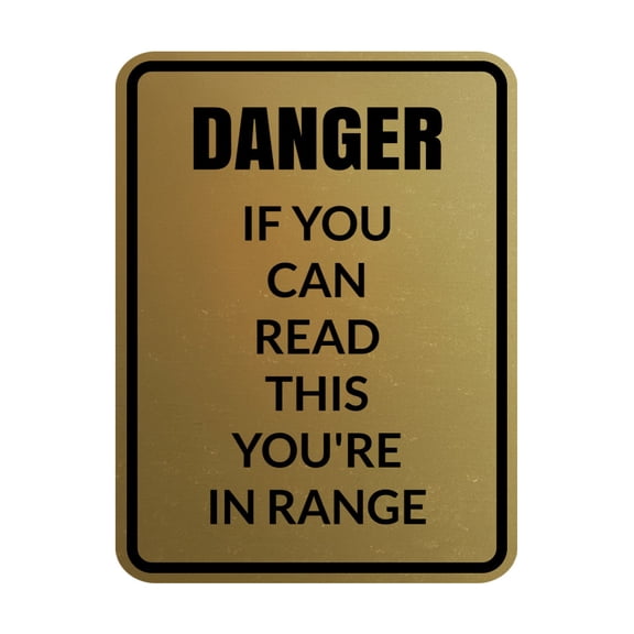 Signs ByLITA Portrait Round Danger If You Can Read this You're In Range Door or Wall Sign Easy Installation | Health And Safety | Building And Danger Sign (Brushed Gold) - Small