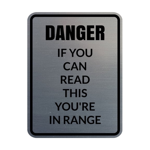 Signs ByLITA Portrait Round Danger If You Can Read this You're In Range Door or Wall Sign Easy Installation | Health And Safety | Building And Danger Sign (Brushed Silver) - Small