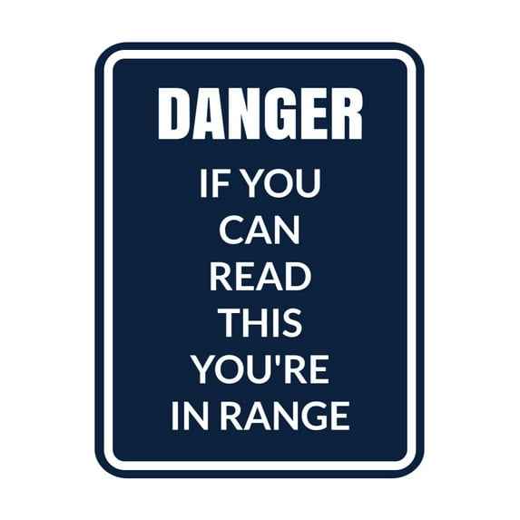 Signs ByLITA Portrait Round Danger If You Can Read this You're In Range Door or Wall Sign Easy Installation | Health And Safety | Building And Danger Sign (Navy Blue / White) - Medium
