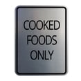thumbnail image 1 of Signs ByLITA Portrait Round Food Preparation Area: Cooked Foods Only Door or Wall Sign Durable ABS Plastic | Laser Engraved | Easy Installation | Kitchen | Hygiene Sign (Brushed Silver) - Small, 1 of 8