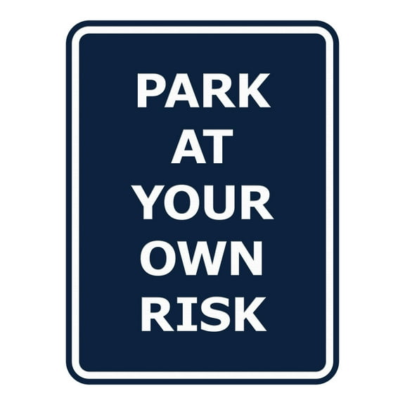 Signs ByLITA Portrait Round Park at Your Own Risk ABS Plastic | Laser Engraved | Easy Installation | Elegant Design Sign (Navy Blue / White) - Large
