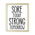 thumbnail image 1 of Signs ByLITA SORE TODAY STRONG TOMORROW, 11 x 14 Wooden FRAMED Print Novelty Wall Art, 1 of 4