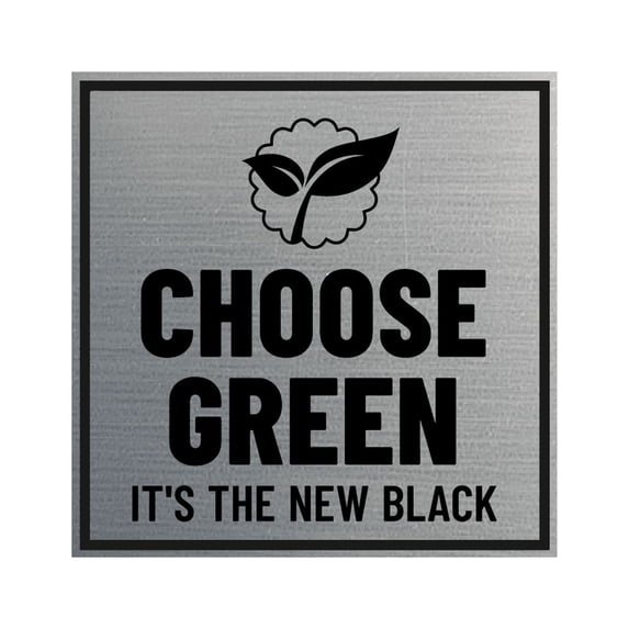 Signs ByLITA Square Choose Green: It's the New Black Sign (Brushed Silver) - Small