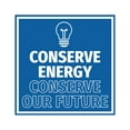 thumbnail image 1 of Signs ByLITA Square Conserve Energy, Conserve Our Future Sign (Blue) - Medium, 1 of 8