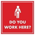 thumbnail image 1 of Signs ByLITA Square Do You Work Here? Sign (Red) - Large, 1 of 6