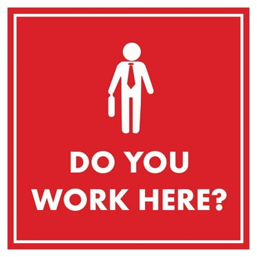 Signs ByLITA Square Do You Work Here? Sign (Red) - Large