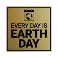 thumbnail image 1 of Signs ByLITA Square Every Day is Earth Day Sign (Brushed Gold) - Small, 1 of 8