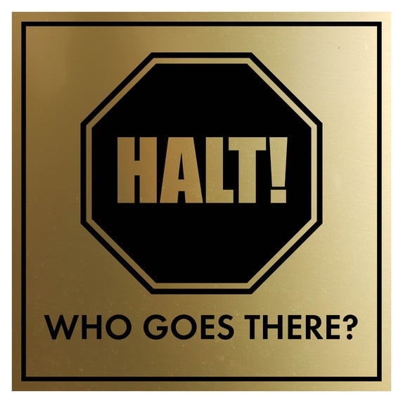 Signs ByLITA Square Halt! Who Goes There? Sign (Brushed Gold) - Small