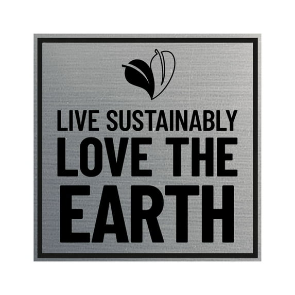 Signs ByLITA Square Live Sustainably, Love the Earth Sign (Brushed Silver) - Medium
