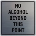 thumbnail image 1 of Signs ByLITA Square No Alcohol Beyond This Point Sign - Easy Installation | Durable Material (Brushed Silver) - Medium, 1 of 3