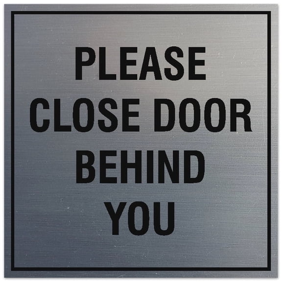 Signs ByLITA Square Please Close Door Behind You Sign - Easy Installation | Durable Material (Brushed Silver) - Small