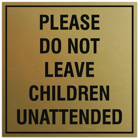 Signs ByLITA Square Please Do Not Leave Children Unattended Sign - Easy Installation | Durable Material (Brushed Gold) - Small