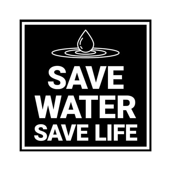 Signs ByLITA Square Save Water, Save Life Sign (Black) - Large