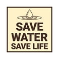 thumbnail image 1 of Signs ByLITA Square Save Water, Save Life Sign (Ivory/Dark Brown) - Small, 1 of 8