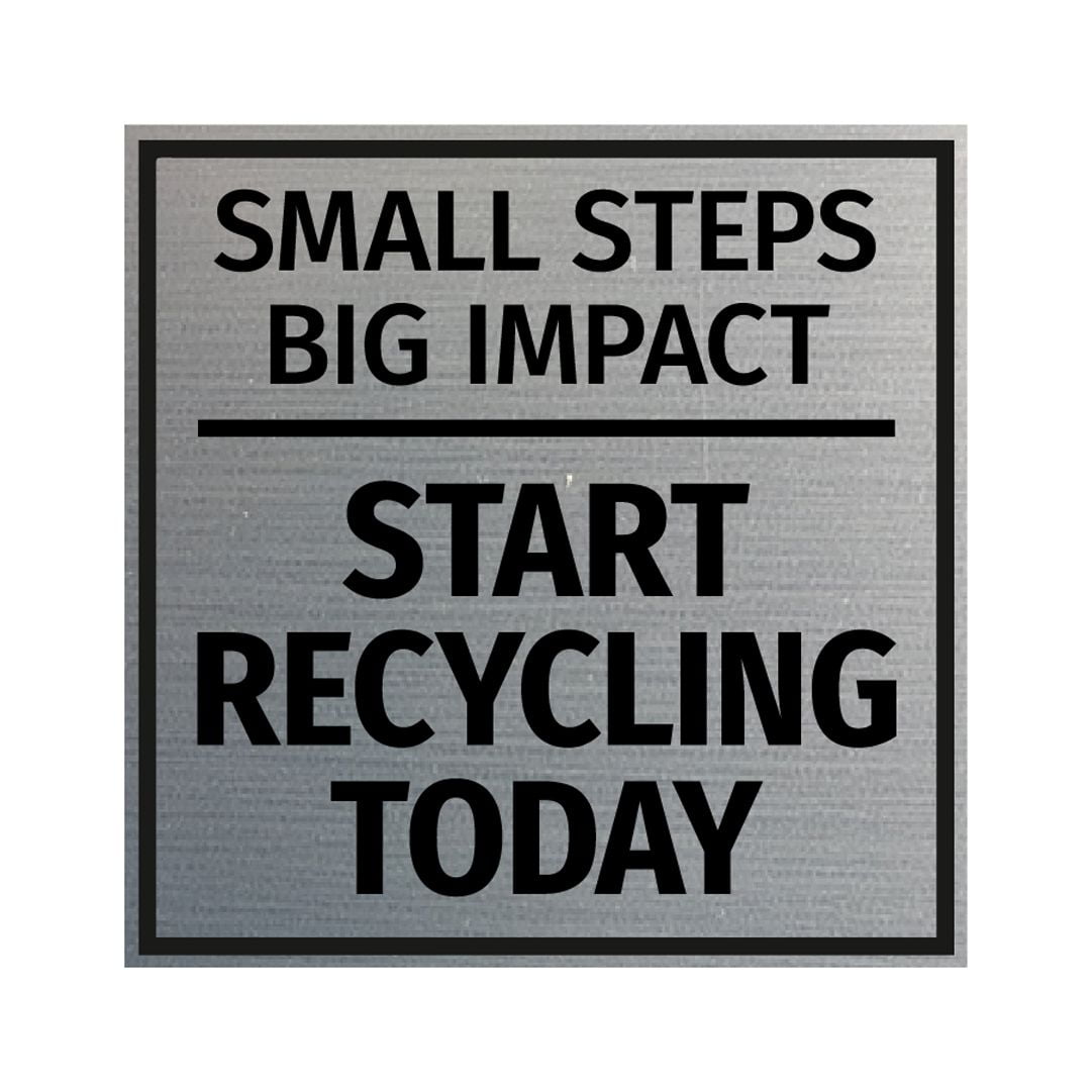 Signs ByLITA Square Small Steps, Big Impact: Start Recycling Today Sign ...