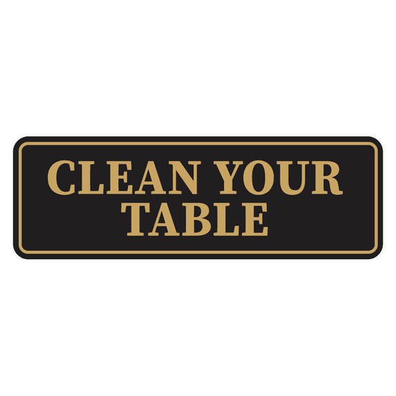 Signs ByLITA Standard Clean Your Table Sign (Black /Gold) - Small