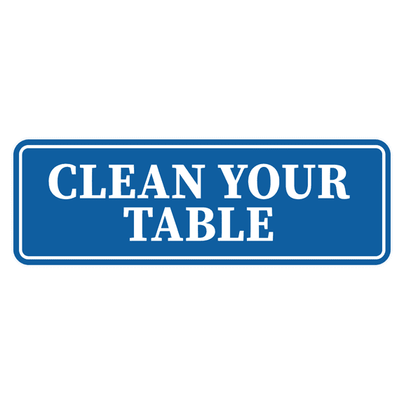 Signs ByLITA Standard Clean Your Table Sign (Blue) - Medium