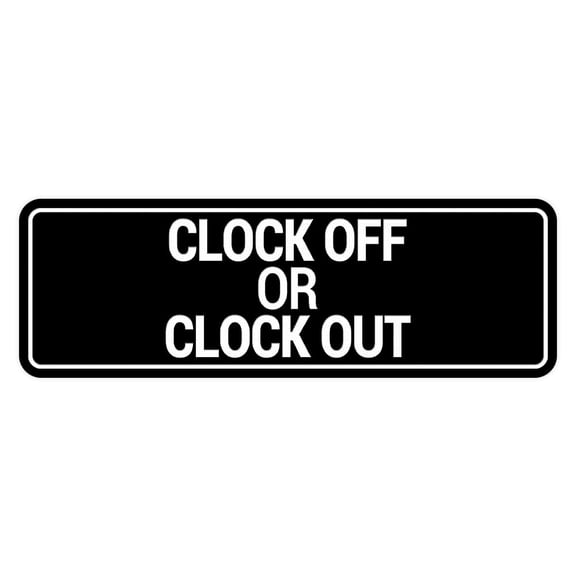 Signs ByLITA Standard Clock Off Or Clock Out Sign (Black) - Small