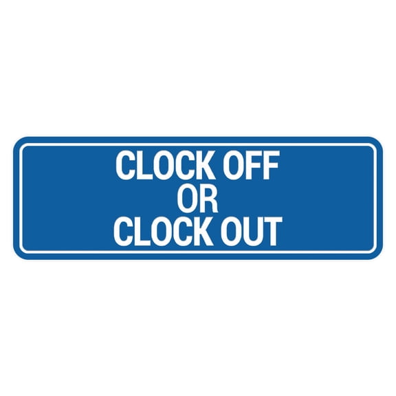 Signs ByLITA Standard Clock Off Or Clock Out Sign (Blue) - Small
