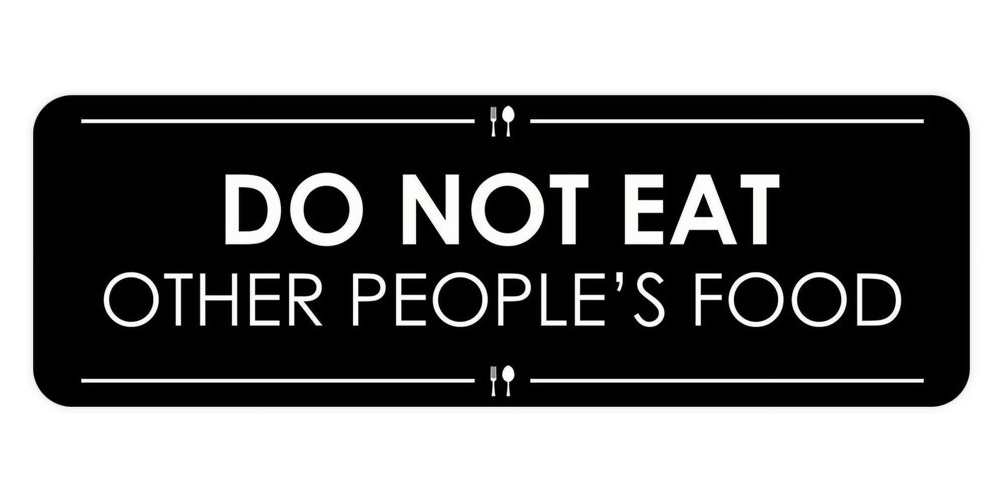 Signs ByLITA Standard Do Not Eat Other People #39 s Food Door or Wall Sign