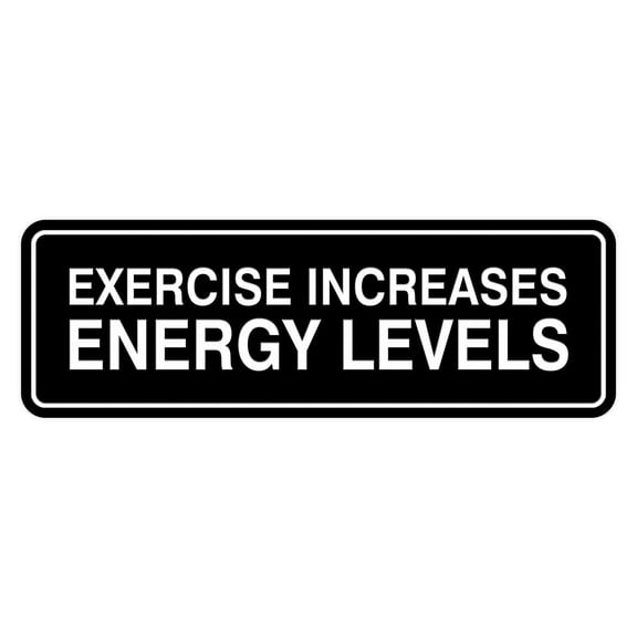Signs ByLITA Standard Exercise Increases Energy Levels Sign (Black) - Small