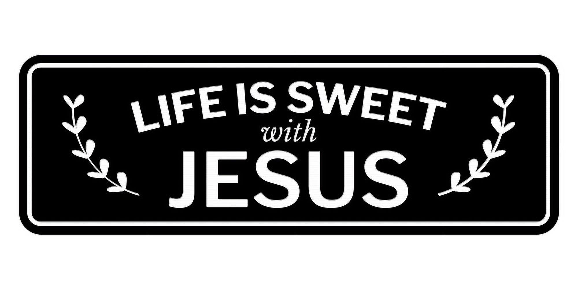 Signs ByLITA Standard Life Is Sweet With Jesus Door or Wall Sign Easy ...