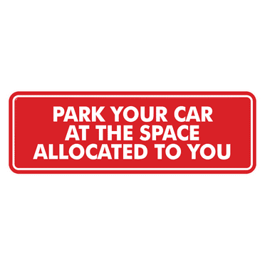 Signs ByLITA Standard Park Your Car At The Space Allocated To You Sign (Red) - Large