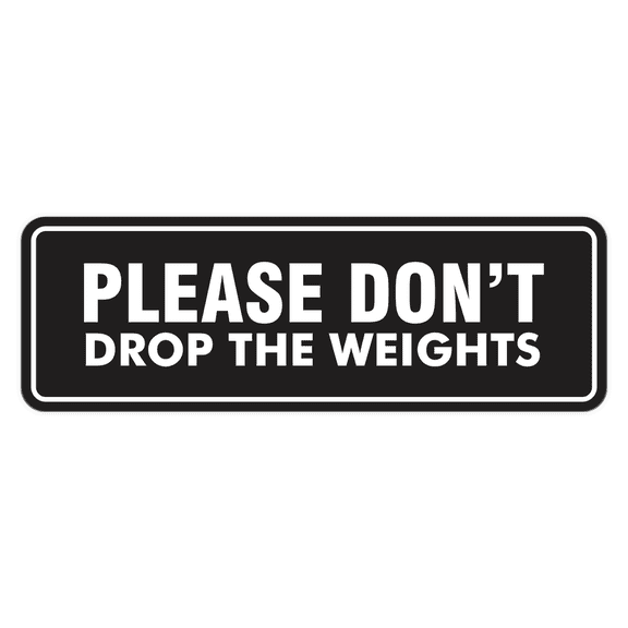 Signs ByLITA Standard Please Don't Drop The Weights Sign (Black) - Large