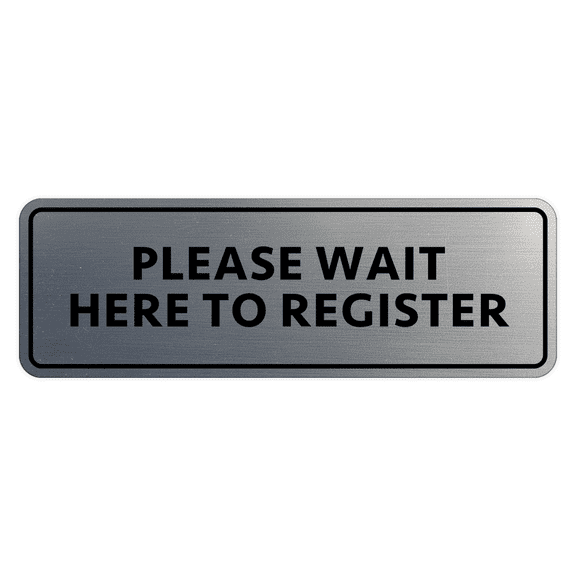 Signs ByLITA Standard Please Wait Here To Register Door or Wall Sign Durable ABS Plastic | Laser Engraved | Easy Installation | Elegant Design Sign (Brushed Silver) - Small