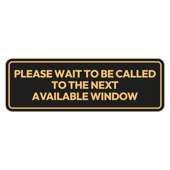 Signs ByLITA Standard Please Wait To Be Called To The Next Available Window Door or Wall Sign Durable ABS Plastic | Laser Engraved | Easy Installation | Elegant Design Sign (Black /Gold) - Small