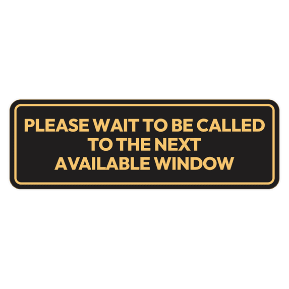 Signs ByLITA Standard Please Wait To Be Called To The Next Available Window Door or Wall Sign Durable ABS Plastic | Laser Engraved | Easy Installation | Elegant Design Sign (Black Gold) - Large