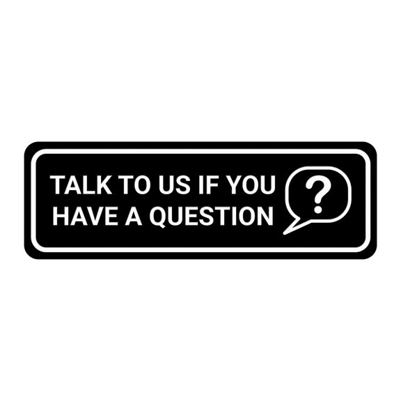 Signs ByLITA Standard Talk To Us If You Have a Question Door or Wall Sign Durable ABS Plastic | Laser Engraved | Easy Installation | Elegant Design Sign (Black) - Large