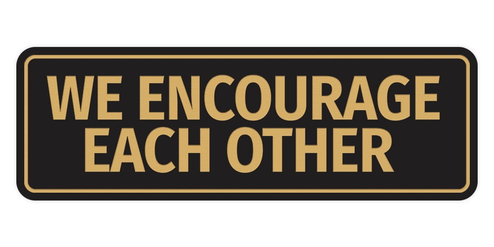Signs ByLITA Standard We Encourage Each Other Sign (Black Gold) - Large ...