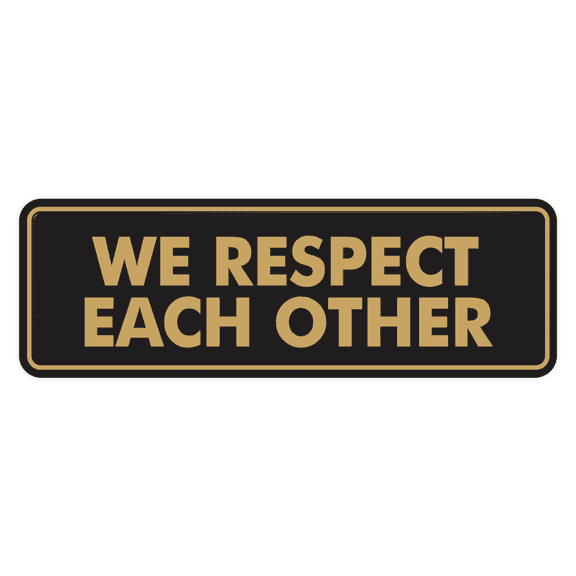 Signs ByLITA Standard We Respect Each Other Sign (Black /Gold) - Small