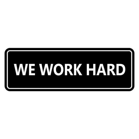 Signs ByLITA Standard We Work Hard Sign (Black) - Small