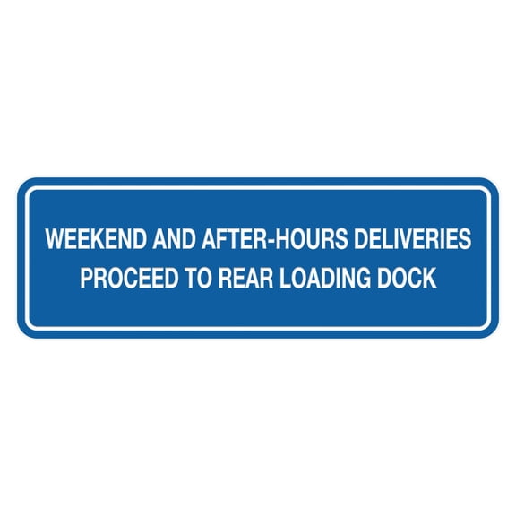 Signs ByLITA Standard Weekend And After-Hours Deliveries Proceed To Rear Loading Dock Sign (Blue) - Small