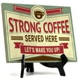thumbnail image 1 of Signs ByLITA Strong coffee served here. Let's wake you up!, Table Sign (8 x 6"), 1 of 4
