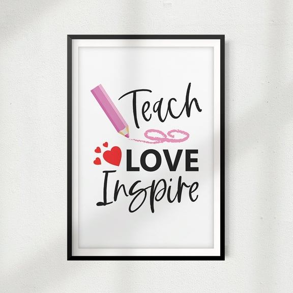 Signs ByLITA Teach Love Inspire 5" x 7" UNFRAMED Print Home Décor, Quote Wall Art
