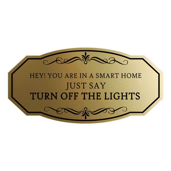 Signs ByLITA Victorian Hey! You Are In A Smart Home, Just Say Turn Off The Lights Airbnb Sign (Brushed Gold) - Small