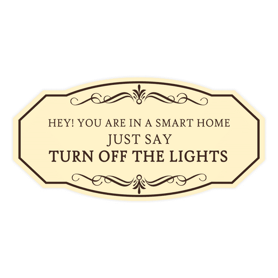 Signs ByLITA Victorian Hey! You Are In A Smart Home, Just Say Turn Off The Lights Airbnb Sign (Ivory/Dark Brown) - Large