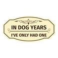 thumbnail image 1 of Signs ByLITA Victorian In Dog Years I've Only Had One Sign (Ivory/Dark Brown) - Medium, 1 of 8