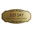 thumbnail image 1 of Signs ByLITA Victorian Just Say Turn On The TV / Turn Off The TV Airbnb Sign (Brushed Gold) - Medium, 1 of 6