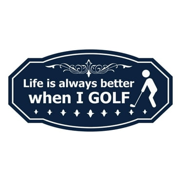 Signs ByLITA Victorian Life is always better when I GOLF Sign (Navy Blue / White) - Large