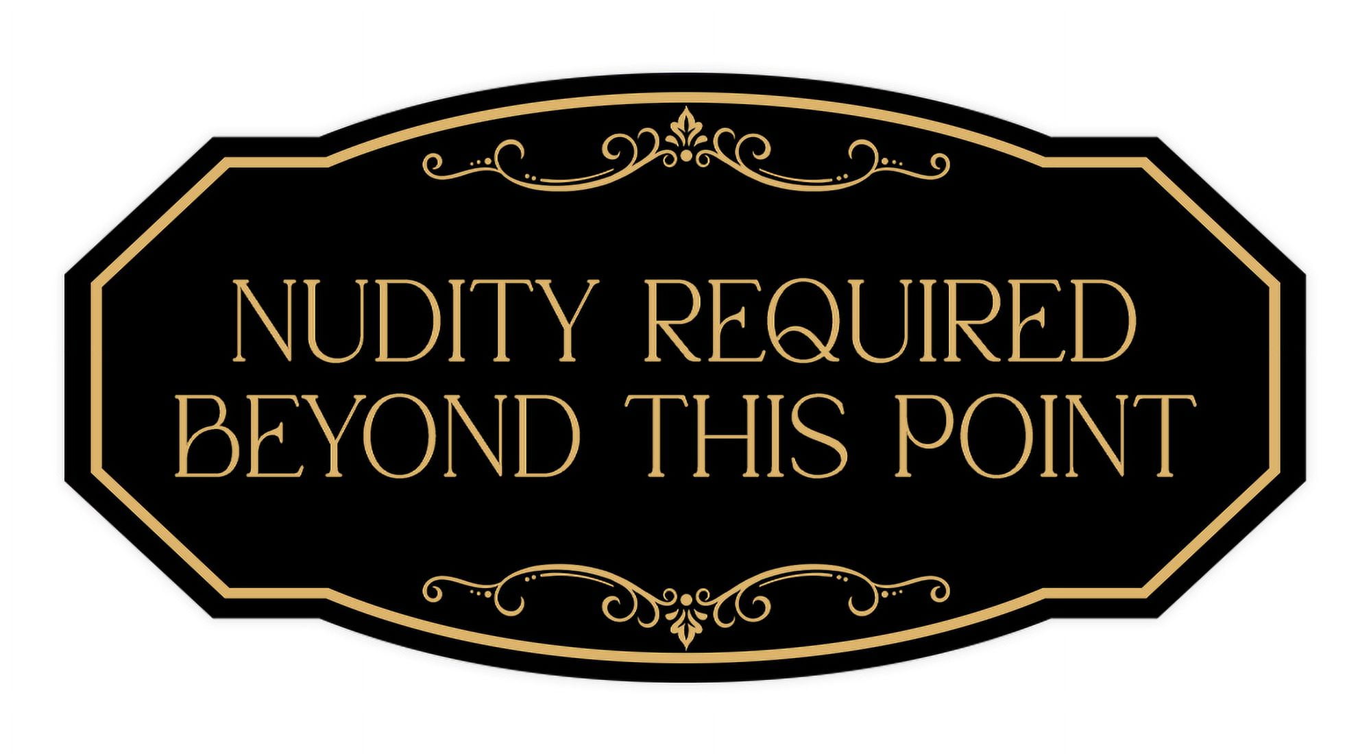 Signs ByLITA Victorian Notice: Nudity required beyond this point Sign ...