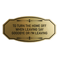 thumbnail image 1 of Signs ByLITA Victorian To Turn the Home Off When Leaving Say Goodbye Or I'm Leaving Airbnb Sign (Brushed Gold) - Small, 1 of 6