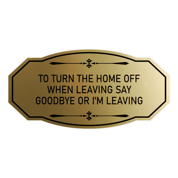 Signs ByLITA Victorian To Turn the Home Off When Leaving Say Goodbye Or I'm Leaving Airbnb Sign (Brushed Gold) - Small