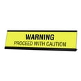 thumbnail image 1 of Signs ByLITA Warning Proceed With Caution Desk Sign, novelty nameplate (2 x 8"), 1 of 3